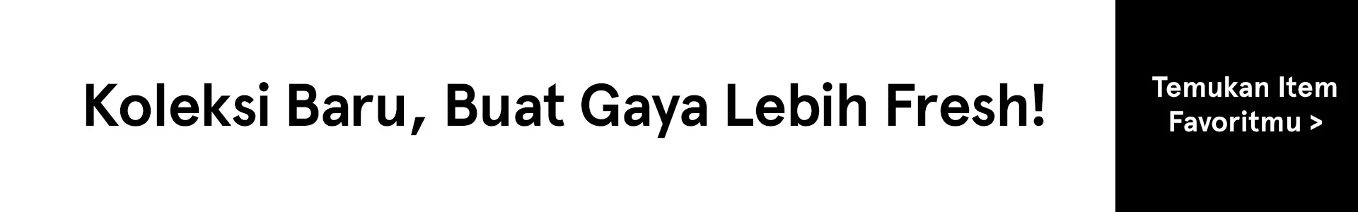 Koleksi Baru Gaya Lebih Fresh