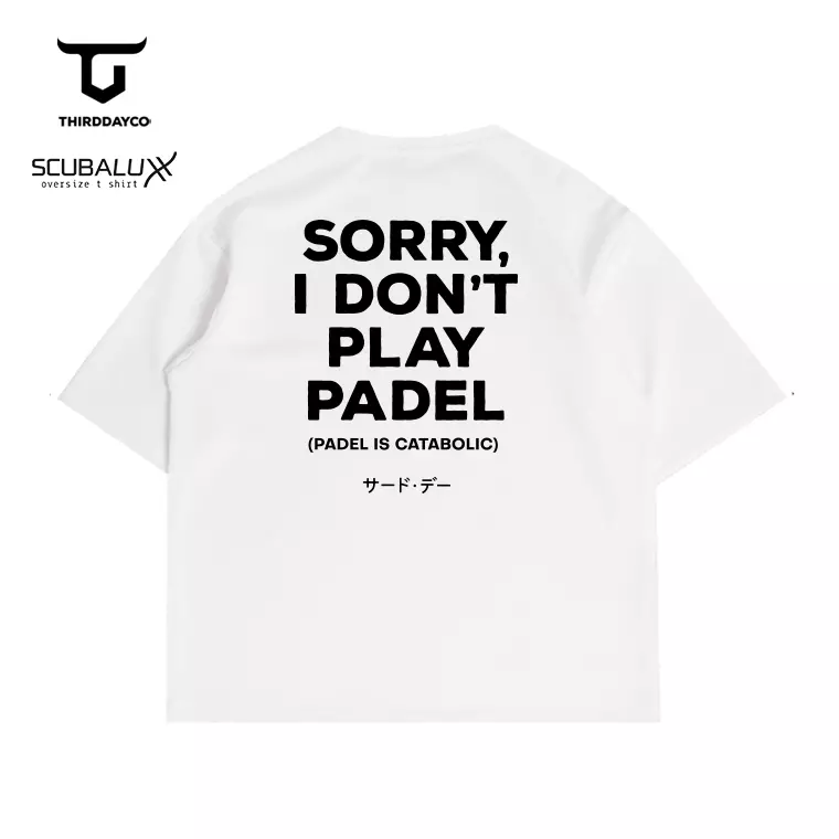 THIRDDAY Kaos Oversize Gym Unisex Scubalux "dont padel" putih MTY09