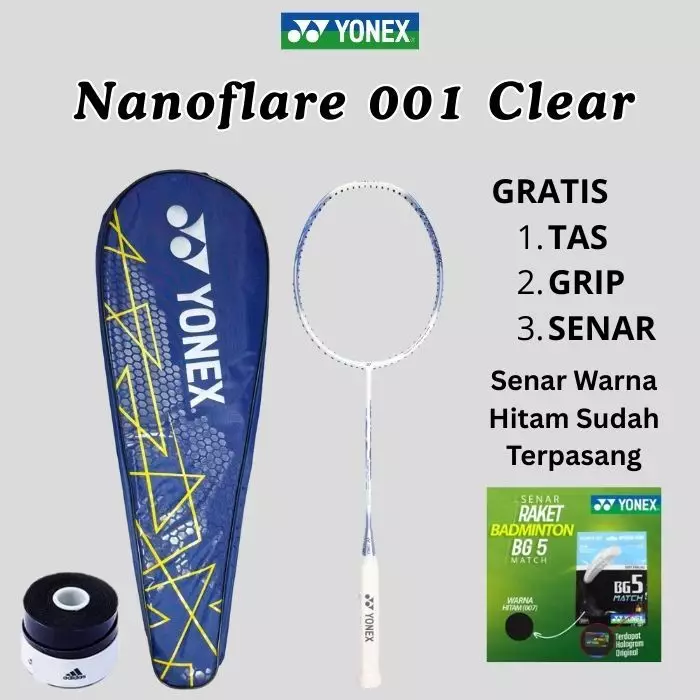 Raket Badminton Yonex Nanoflare 001 Clear GRATIS Senar, tas dan grip hitam