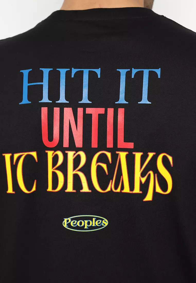 Kaos Unisex Hit It Until It Breaks 1168