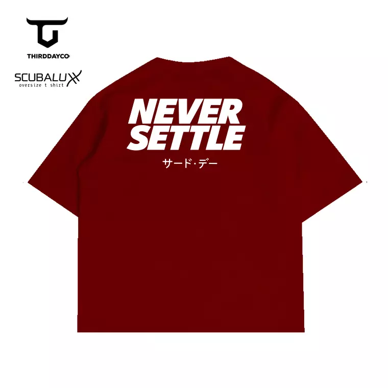 MTX77 Kaos Oversize Gym Bahan Tebal ScubaLux "never settle" maroon