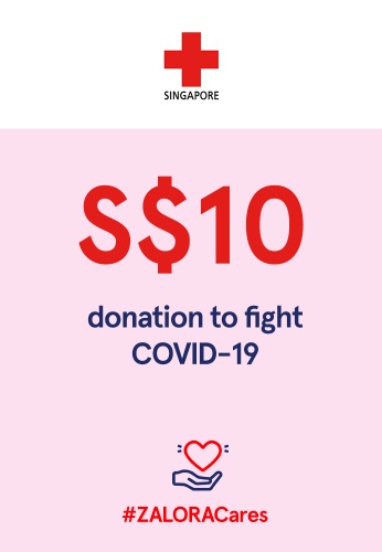 #ZALORACares Red Cross - Donation to fight COVID-19 (SGD 10) F1689AC9666FD5GS_1